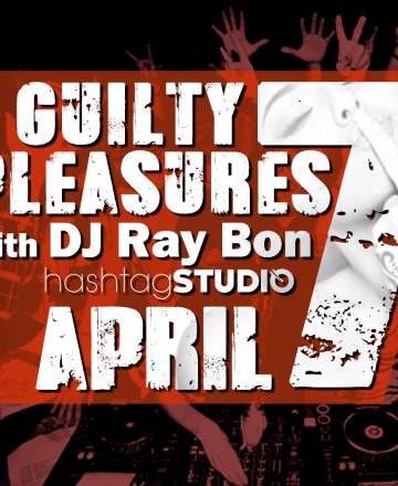 Guilty Pleasures with DJ Ray Bon @ HashtagSTUDIO Бургас - 7.Април.2023