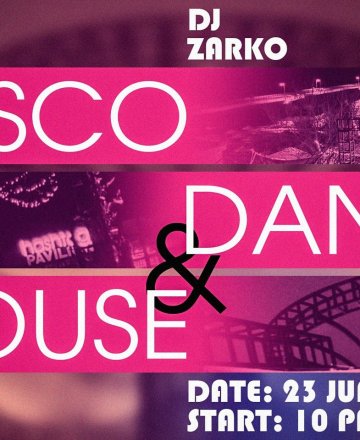 DJ Zarko - Disco, Dance & House [part 2] * 23 June HashtagPAVILION