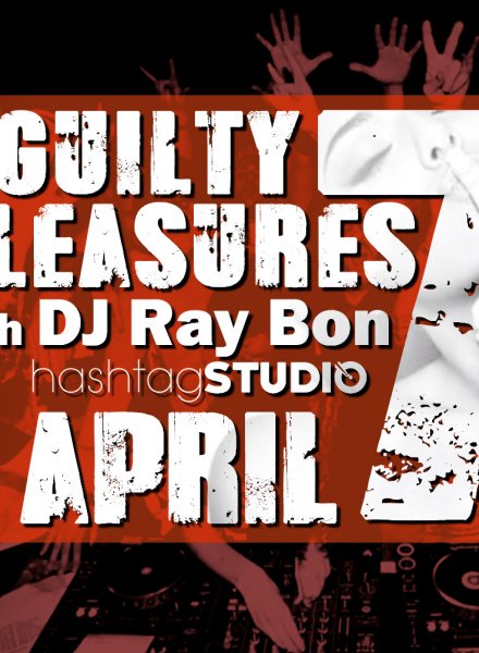 Guilty Pleasures with DJ Ray Bon @ HashtagSTUDIO Бургас - 7.Април.2023