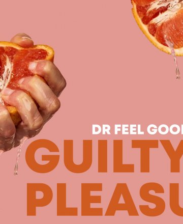 Guilty Pleasures with Dr FeelGood